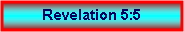 Text Box: Revelation 5:5